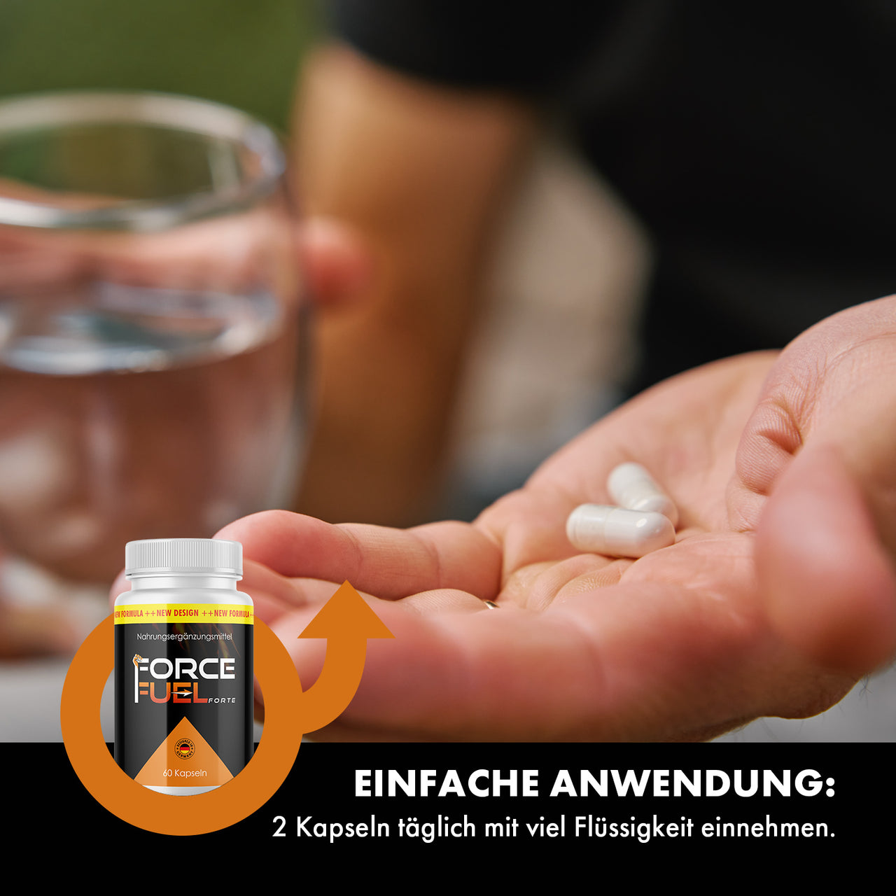 Hand mit zwei Kapseln neben Wasserglas und Einnahmehinweis für Force Fuel Forte mit 2 Kapseln täglich