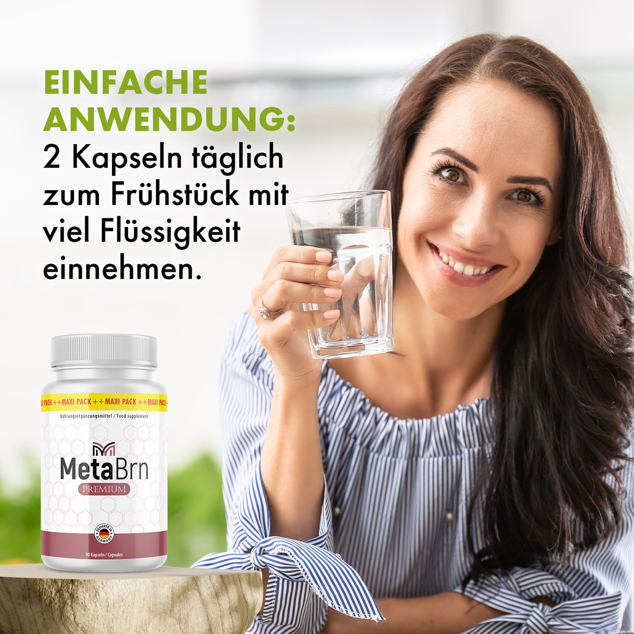 Frau hält ein Glas Wasser, daneben MetaBrn Premium Dose und Anwendungshinweis zu 2 Kapseln