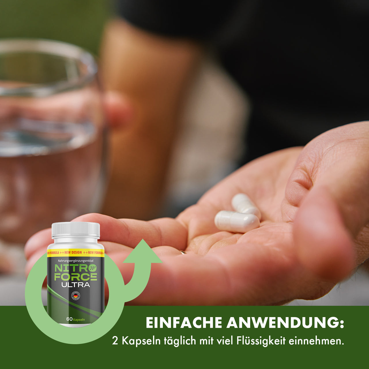 Hand mit zwei weißen Kapseln, Wasserglas und NITRO FORCE ULTRA Dose mit täglichem Einnahmehinweis